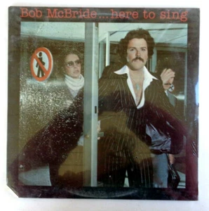 BOB MCBRIDE ...HERE TO SING LP SEALED - Picture 1 of 2