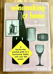 WINEMAKING AT HOME by HOMER HARDWICK 1954 HARDCOVER w/ DJ GUIDE ILLUSTRATED NF - Imagen 1 de 13