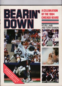 1984 Chicago Bears Bearin' Down A Celebration of the 1984 Bears - Picture 1 of 1