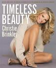 Timeless Beauty: Over 100 Tips, Secrets, and Shortcuts to Looking Great by Chris