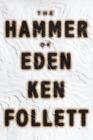 THE HAMMER OF EDEN By Ken Follett - Hardcover **BRAND NEW**