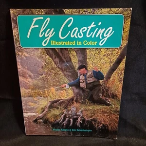 FLY CASTING Illustrated in Color  Frank Amato Jim Schollmeyer  1993 - Picture 1 of 4