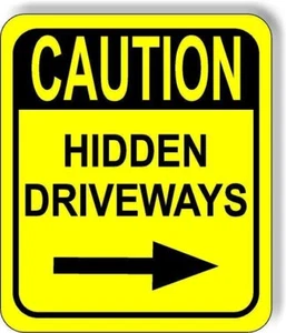 CAUTION HIDDEN DRIVEWAYs RIGHT ARROW VERTICAL Metal Aluminum Composite Sign - Picture 1 of 10