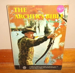 THE ARCHER'S BIBLE-Guide to the Sport of Archery-FRED BEAR-Very Good 1968 RARE! - Picture 1 of 11