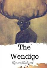 Algernon Blackwood The Wendigo (Paperback)