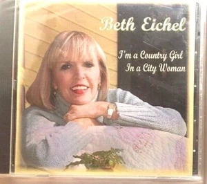 I'M A COUNTRY GIRL IN A CITY WOMAN - BETH EICHEL, CD, BRAND NEW, DECDR, 2001 - Foto 1 di 2