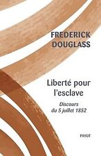 Liberté pour l'esclave: Discours du 5 juillet 1852 ... | Buch | Zustand sehr gut