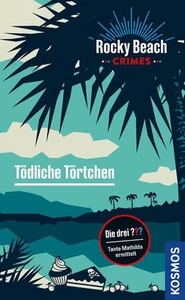 Rocky Beach Crimes. Tödliche Törtchen Tante Mathilda ermittelt Erlhoff, Kari: - Bild 1 von 1