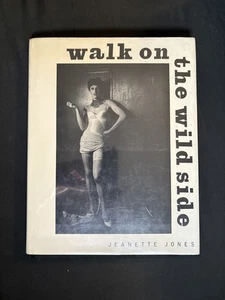 WALK ON THE WILD SIDE By Jeanette Jones - Hardcover LGBT Transgender Drag Queens - Picture 1 of 2