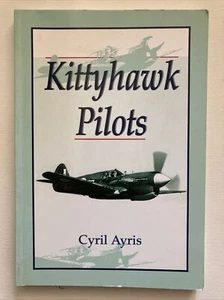 Kittyhawk Pilots The Story of a Desert Harasser Cyril Ayris Softcover - Picture 1 of 2