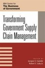 Transforming Government Supply Chain Management [IBM Center for the Business of 