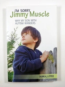 I'm Sorry Jimmy Muscle : Why My Son With Autism .. by Debra O'Fee (2020, TPB) - Picture 1 of 3