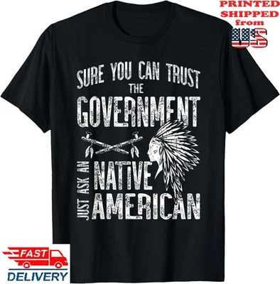 Camiseta Native American Trust Government Sure You Can Trust, camiseta unisex Foto 1 de 4