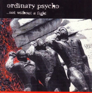 Ordinary Psycho - Not Without A Fight (CD, EP) - Bild 1 von 5