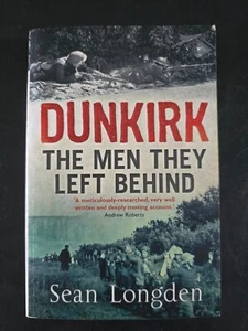 Dunkirk: The Men They Left Behind by Sean Longden - Paperback - Picture 1 of 2