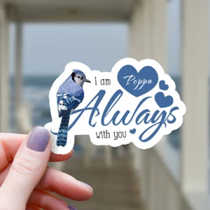 Blue Jay & Hearts Handmade I Am Always with You Poppa Remembrance Sticker - Picture 1 of 1