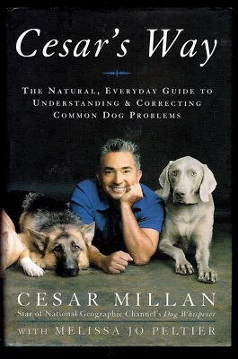 Cesar's Way by Cesar Millan The Natural, Everyday Guide to Understanding - Image 1 of 2