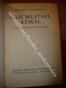 GASI MUSTAFA KEMAL IL FONDATORE DELLA NUOVA TURCHIA DAGOBERT VON MIKUSCH NO CART - Picture 1 of 3