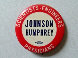 Political Pinback Button Johnson Humphrey Scientists, Engineers, Physicians 9847 - Picture 1 of 3