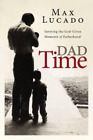 Max Lucado Dad Time (Gebundene Ausgabe)