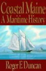 COASTAL MAINE: A MARITIME HISTORY By Roger F. Duncan - Hardcover Mint Condition