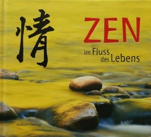 ZEN. Im Fluss des Lebens - Herausgeber U. Kohaupt - Sehr Gut - Bild 1 von 3