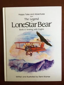 THE LEGEND OF THE LONE STAR BEAR: SOARING WITH EAGLES By Remi Kram Book 2 - Picture 1 of 3