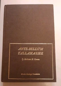 Ante-Bellum Tallahassee Hardcover Bertram H Groene Florida Heritage Association - Picture 1 of 10