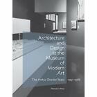 Architecture and Design at the Museum of Modern Art - T - Hardback NEW Hines, Th