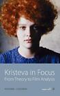 Kristeva in Focus: From Theory to Film Analysis. Goodnow 9781845456122 New<|