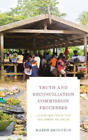 Karen Brouneus Truth And Reconciliation Commission Processes Gebundene Ausgabe