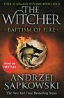Baptism Of Fire: Witcher 3 - Now A Major Netfli By Sapkowski, Andrzej 1473231108
