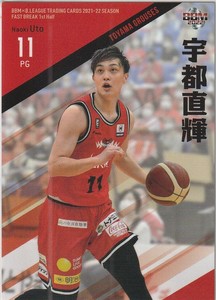 2022 NAOKI UTO  #034 BBM B.LEAGUE Card FAST BREAK 2021-22 1st Half 