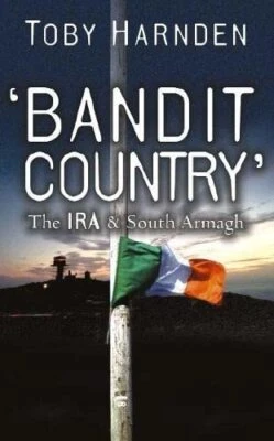 Bandit Country: The IRA and South Armagh by Harnden, Toby Paperback Book The - Image 1 of 2