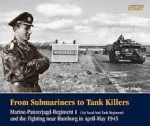 FROM SUBMARINERS TO TANK KILLERS: MARINE-PANZERJAGD-REGIMENT 1 AND THE FIGHTING - Picture 1 of 1