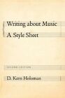 WRITING ABOUT MUSIC: A STYLE SHEET By D. Kern Holoman *Excellent Condition*