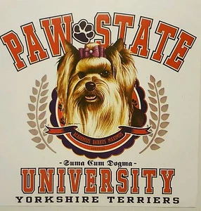CAMISA PAW STATE UNIVERSIDAD PERROS RAZAS YORKSHIRE TERRIER YORKKIE - Imagen 1 de 5