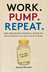 Trabajo. Bomba. Repetir.: The New Mom's Survival Guide (tapa dura, 2018) TOTALMENTE NUEVO - Imagen 1 de 6