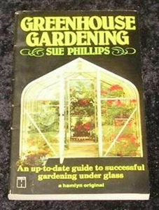 Greenhouse Gardening by Sue Phillips (Paperback, 1981) - Bild 1 von 1