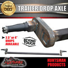 Trailer Drop Axle 40mm Square Solid.  2.5" Or 4" Drop Available. 1000kg Rated
