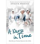 A Nurse In Time By Prentis, Evelyn ( Author ) Mar-03-2011 Paperback, Prentis, Ev