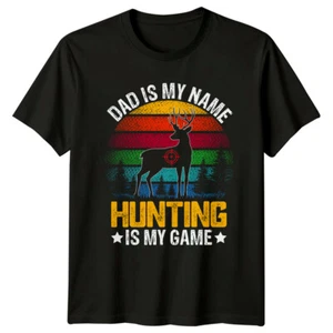 Dad Is My Name Hunting Is My Game Deer Hunter Fathers Day T-Shirt - Picture 1 of 11