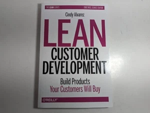 Lean Customer Development: Build Products Your Customers Will Buy, Cindy Alvarez - Picture 1 of 4