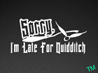 "Sorry, I'm Late For Quidditch" Harry Potter Funny Car Bumper/Window Sticker