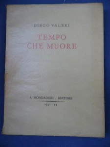 DIEGO VALERI-TEMPO CHE MUORE-MONDADORI 1942-PRIMA EDIZIONE - Picture 1 of 1