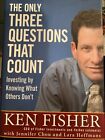 The Only Three Questions That Count : Investing by Knowing What Others Don't. B4