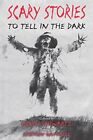Scary Stories to Tell in the Dark: 1 by Schwartz, Alvin Book The Cheap Fast Free