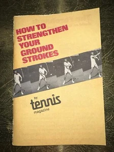 Vintage Pamphlet “How to Strengthen Your Ground Strokes” By Tennis Magazine 1982 - Picture 1 of 7