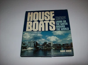 Houseboats: Living on the Water Around the World, by Mark Gabor, 1st Ed, 1979, x - Bild 1 von 15