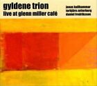 GYLDENE TRION - LIVE AT GLENN MILLER CAFE NEW CD